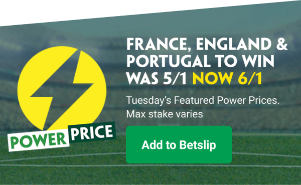 win 6/1 for France, England & Portugal